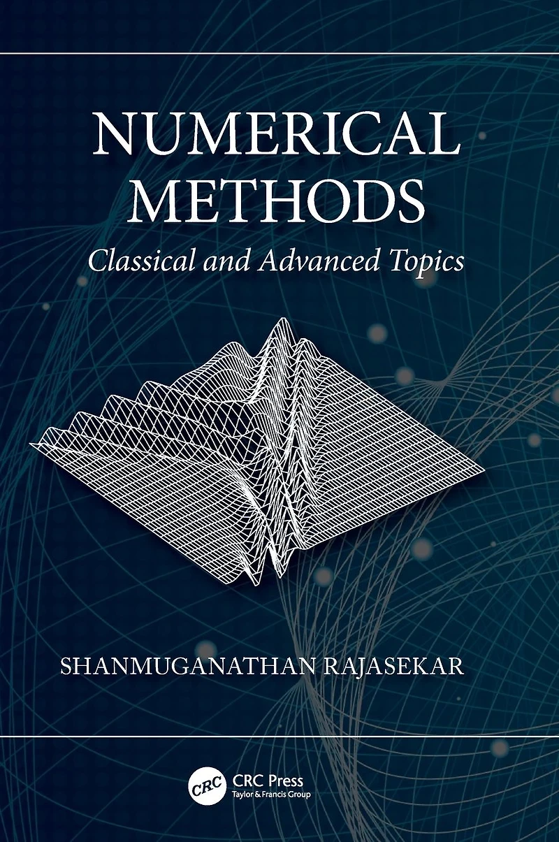 Numerical Methods: Classical and Advanced Topics