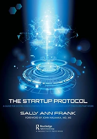 The Startup Protocol: A Guide for Digital Health Startups to Bypass Pitfalls and Adopt Strategies That Work