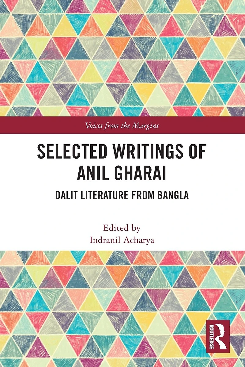 Selected Writings of Anil Gharai: Dalit Literature from Bangla