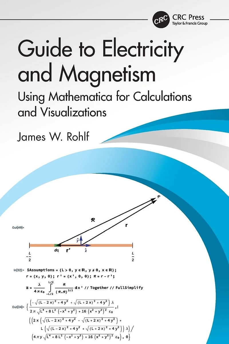 Guide to Electricity and Magnetism: Using Mathematica for Calculations Visualizations