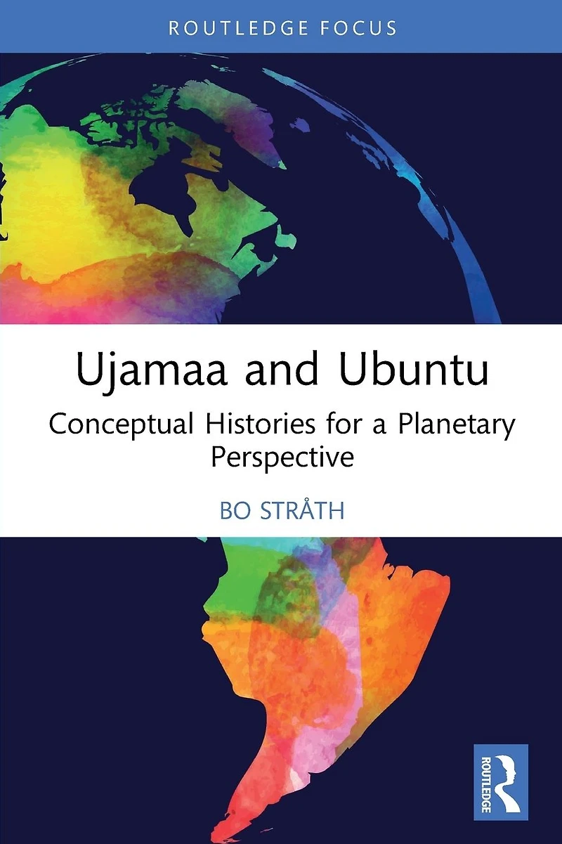 Ujamaa and Ubuntu: Conceptual Histories for a Planetary Perspective