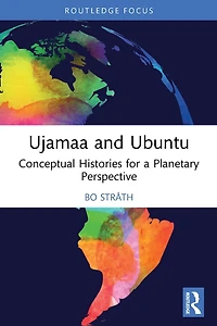 Ujamaa and Ubuntu: Conceptual Histories for a Planetary Perspective