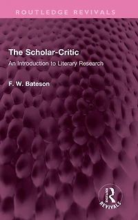 The Scholar-Critic: An Introduction to Literary Research