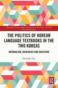 the Politics of Korean Language Textbooks Two Koreas: Nationalism, Ideologies and Education