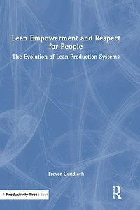 Lean Empowerment and Respect for People: The Evolution of Production Systems