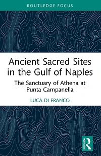 Ancient Sacred Sites The Gulf of Naples: Sanctuary Athena at Punta Campanella