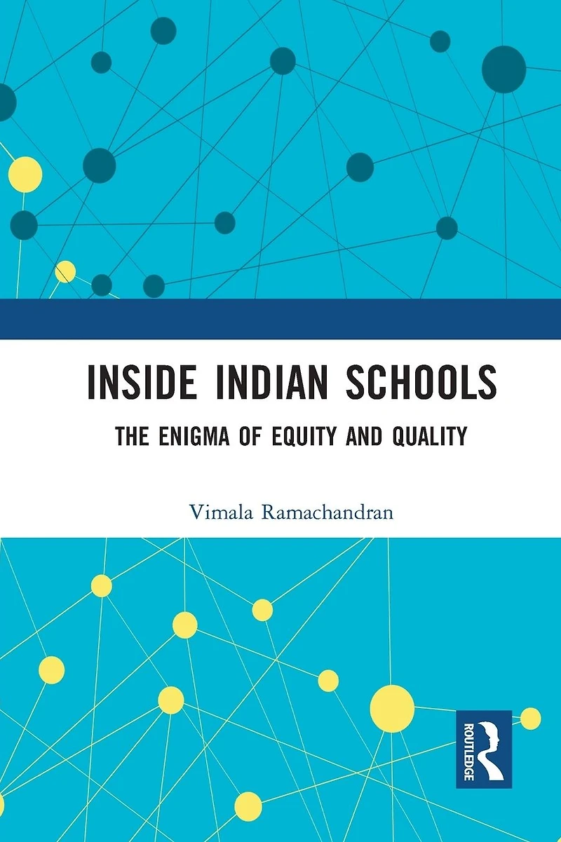 Inside Indian Schools: The Enigma of Equity and Quality