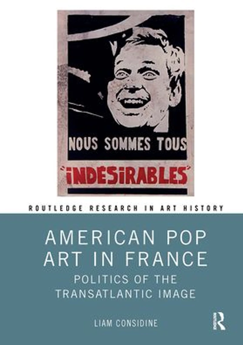 American Pop Art France: Politics of the Transatlantic Image