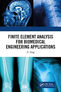 Finite Element Analysis for Biomedical Engineering Applications