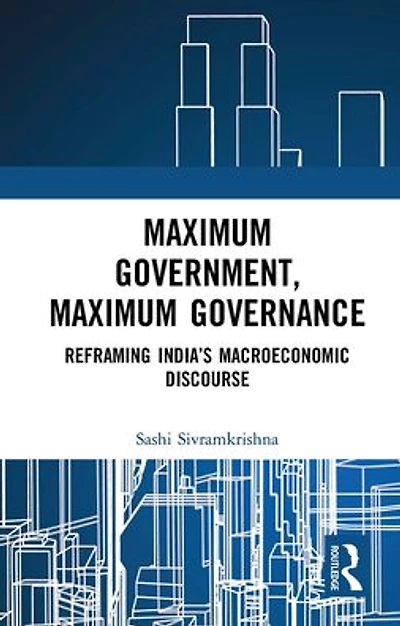 Maximum Government, Maximum Governance: Reframing India's Macroeconomic Discourse