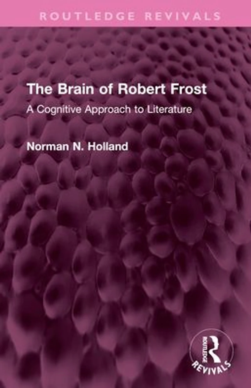The Brain of Robert Frost: A Cognitive Approach to Literature