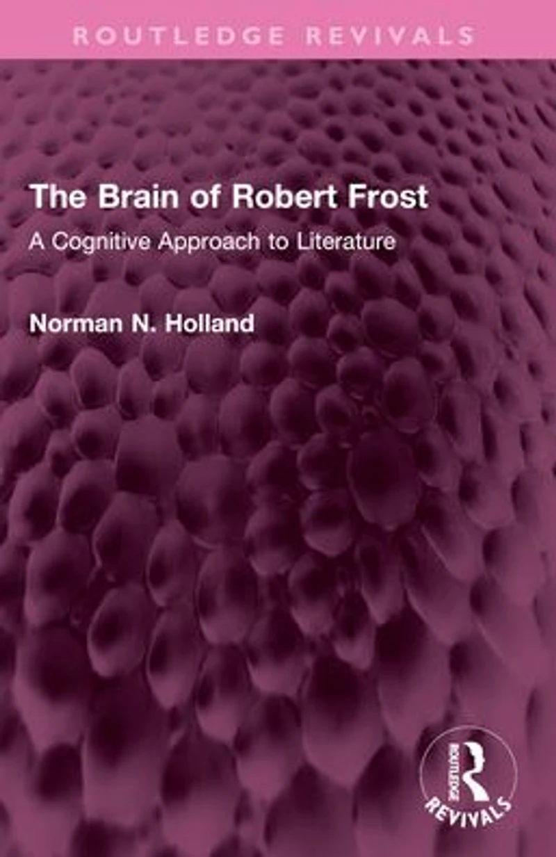 The Brain of Robert Frost: A Cognitive Approach to Literature