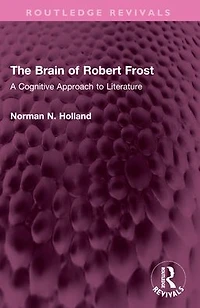 The Brain of Robert Frost: A Cognitive Approach to Literature