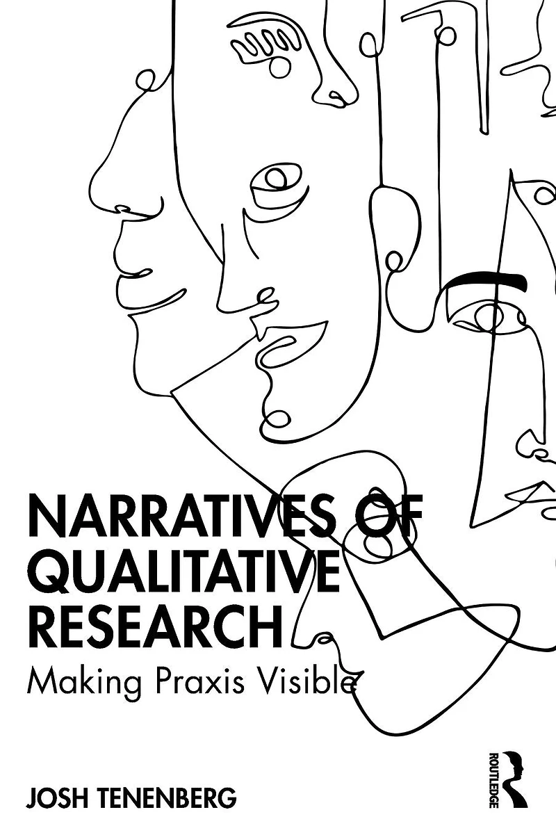 Narratives of Qualitative Research: Making Praxis Visible