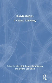 Kardashians: A Critical Anthology