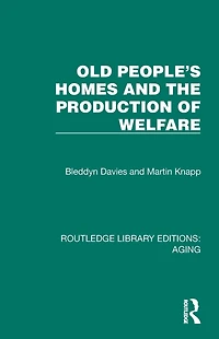 Old People's Homes and the Production of Welfare