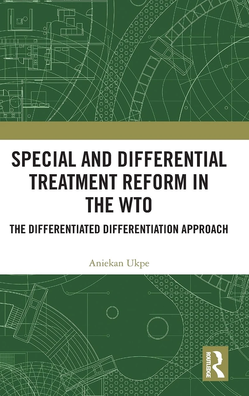Special and Differential Treatment Reform the WTO: 'The Differentiated Differentiation Approach