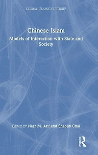 Chinese Islam: Models of Interaction with State and Society
