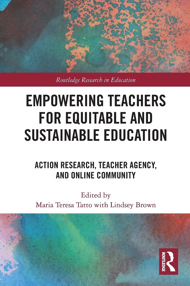 Empowering Teachers for Equitable and Sustainable Education: Action Research, Teacher Agency, Online Community