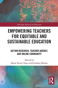 Empowering Teachers for Equitable and Sustainable Education: Action Research, Teacher Agency, Online Community