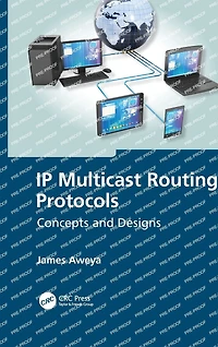 IP Multicast Routing Protocols: Concepts and Designs