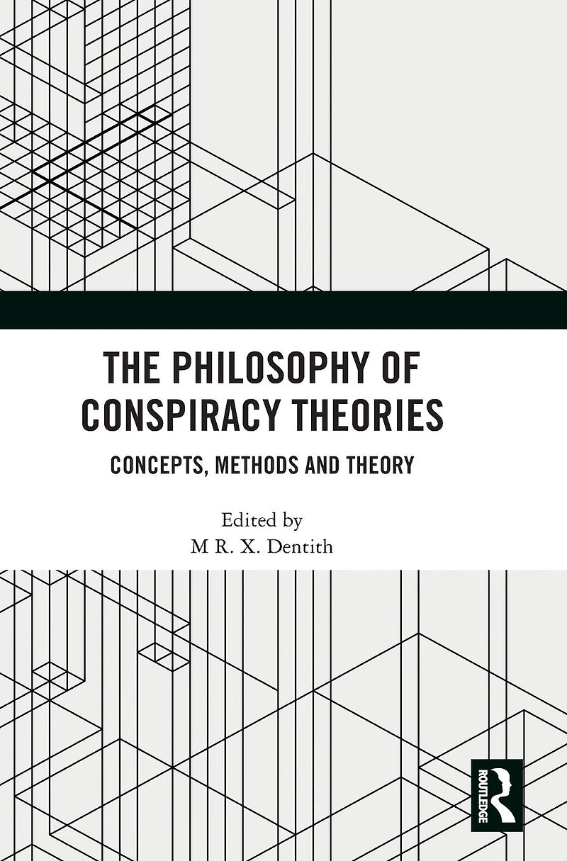 The Philosophy of Conspiracy Theories: Concepts, Methods and Theory
