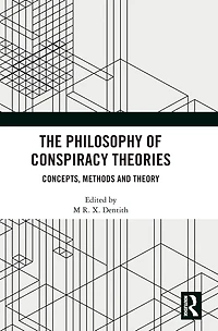 The Philosophy of Conspiracy Theories: Concepts, Methods and Theory