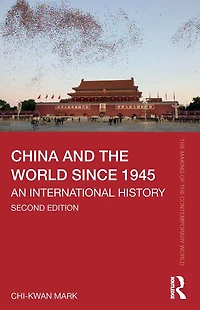 China and the World since 1945: An International History