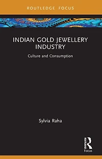 Indian Gold Jewellery Industry: Culture and Consumption