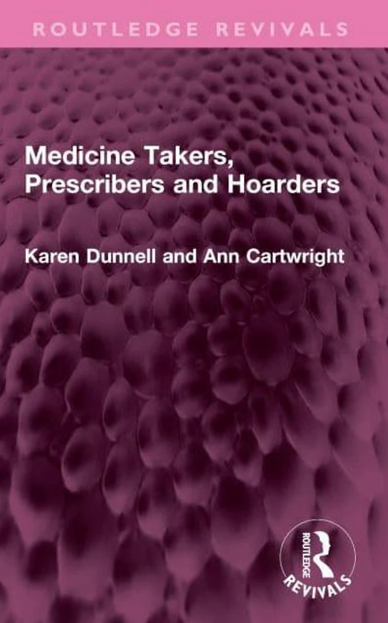 Medicine Takers, Prescribers and Hoarders