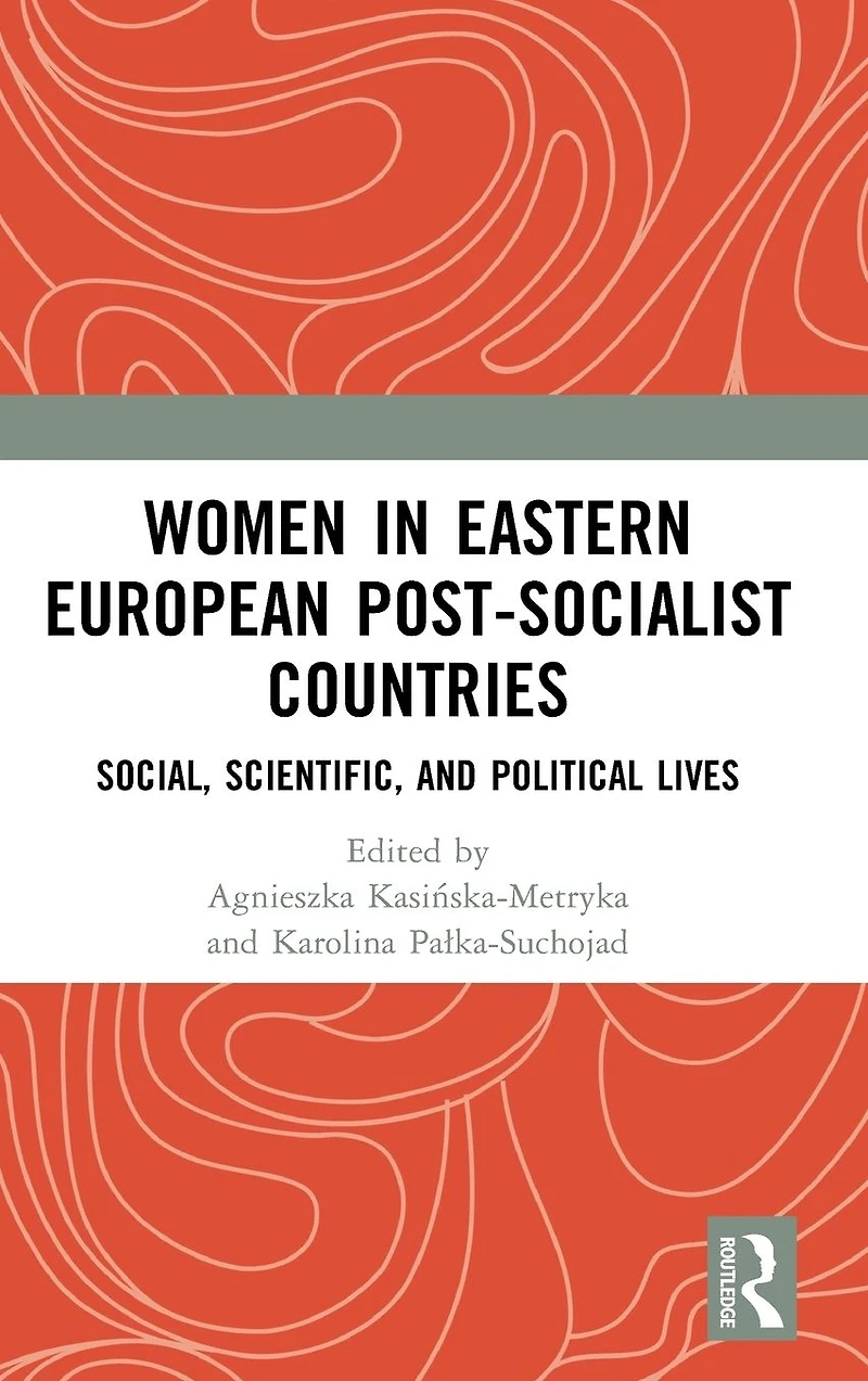 Women Eastern European Post-Socialist Countries: Social, Scientific, and Political Lives