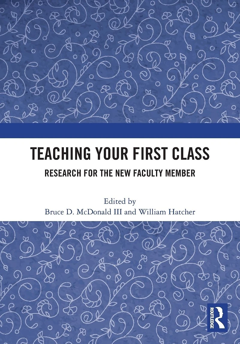 Teaching Your First Class: Research for the New Faculty Member