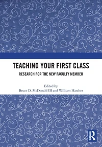 Teaching Your First Class: Research for the New Faculty Member
