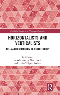 Horizontalists and Verticalists: The Macroeconomics of Credit Money