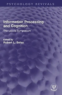 Information Processing and Cognition: The Loyola Symposium