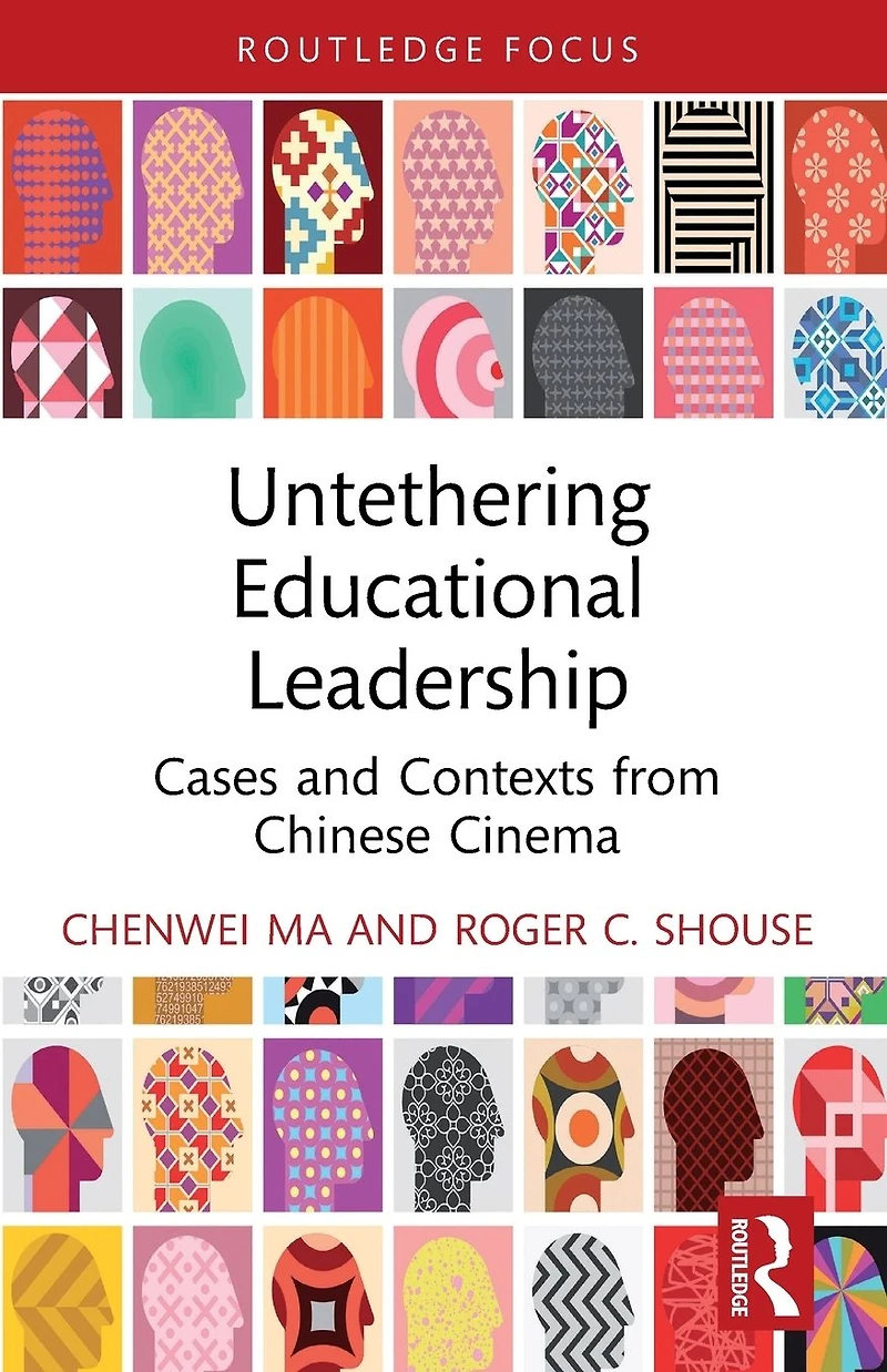 Untethering Educational Leadership: Cases and Contexts from Chinese Cinema