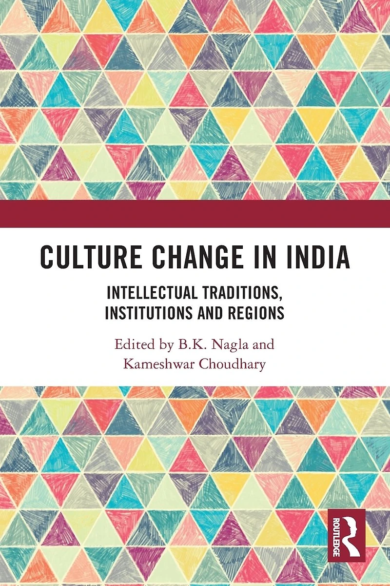 Culture Change India: Intellectual Traditions, Institutions and Regions