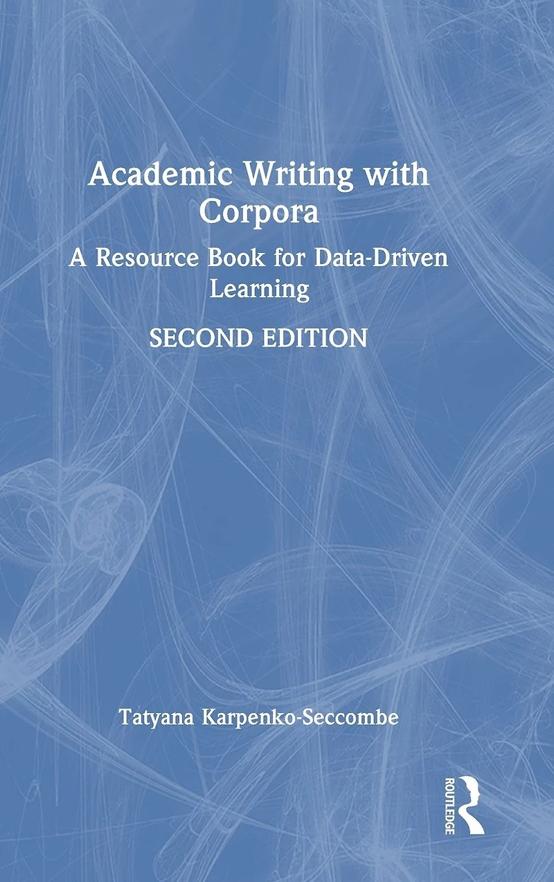 Academic Writing with Corpora: A Resource Book for Data-Driven Learning
