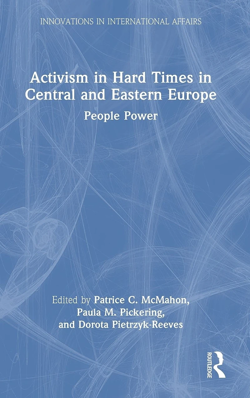Activism Hard Times Central and Eastern Europe: People Power