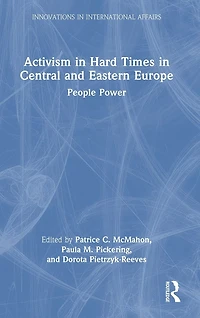 Activism Hard Times Central and Eastern Europe: People Power