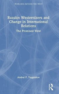 Russian Westernizers and Change International Relations: The Promised West