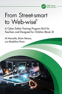 From Street-smart to Web-wise®: A Cyber Safety Training Program Built for Teachers and Designed Children (Book 3)