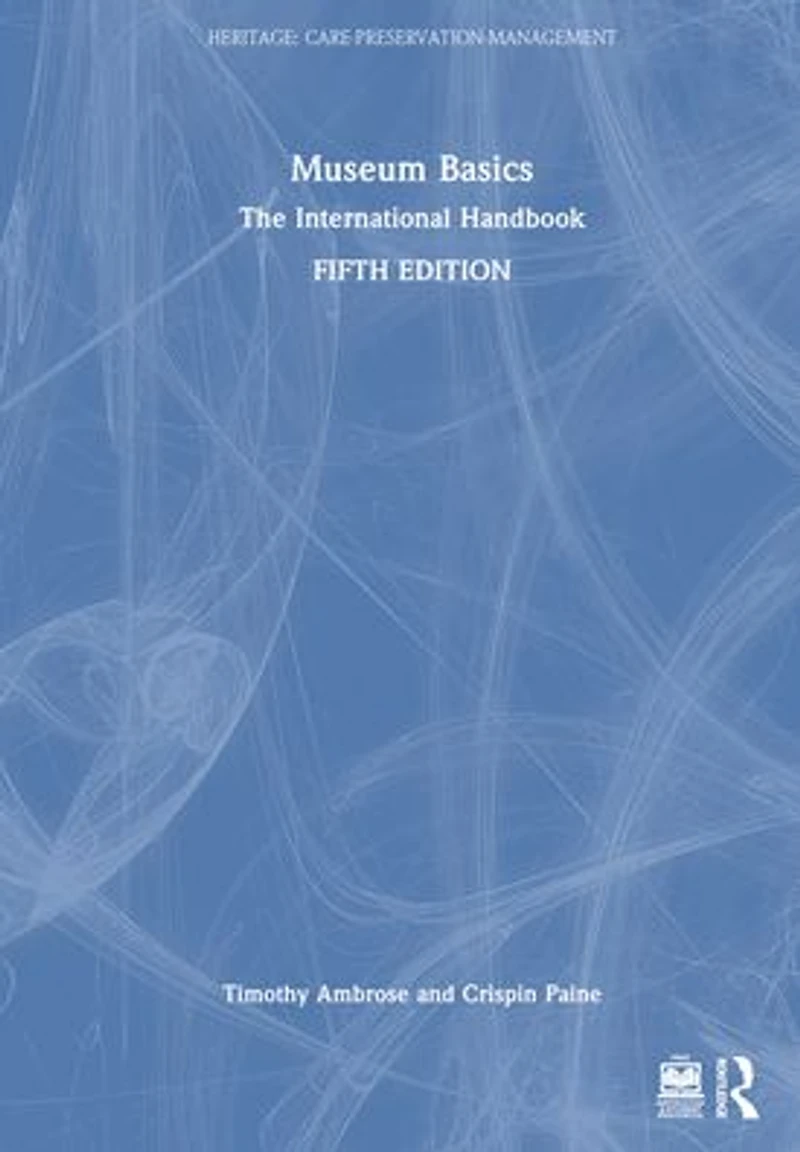 Museum Basics: The International Handbook