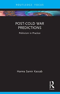 Post-Cold War Predictions: Politicism Practice