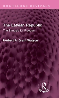 The Latvian Republic: Struggle for Freedom