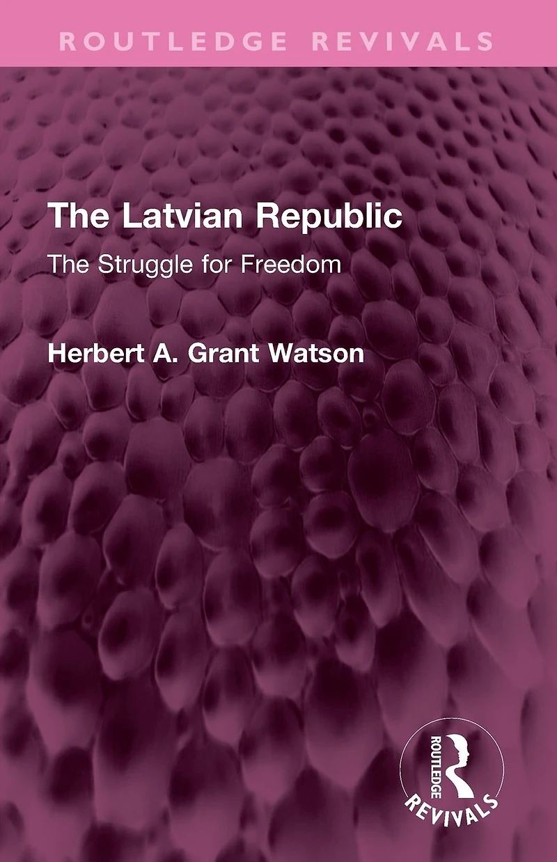 The Latvian Republic: Struggle for Freedom