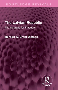 The Latvian Republic: Struggle for Freedom