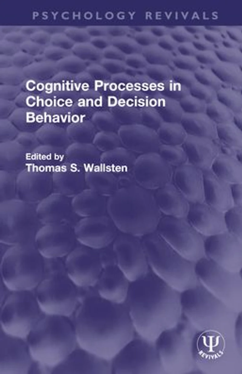 Cognitive Processes Choice and Decision Behavior