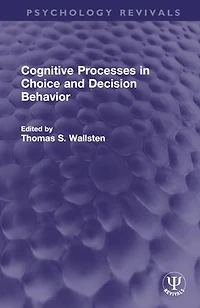 Cognitive Processes Choice and Decision Behavior