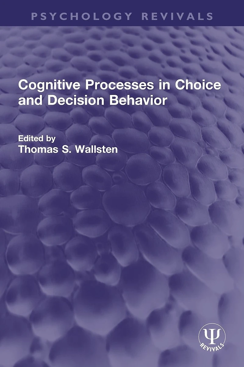 Cognitive Processes Choice and Decision Behavior